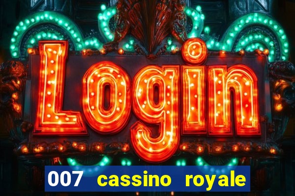 007 cassino royale filme completo dublado youtube